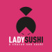 Code promo et bon de réduction LADY SUSHI SAINT JEAN DE VEDAS : 1 plateau Rock'n Roll's offert