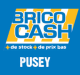 Code promo et bon de réduction BricoCash PUSEY : 15€ de remise