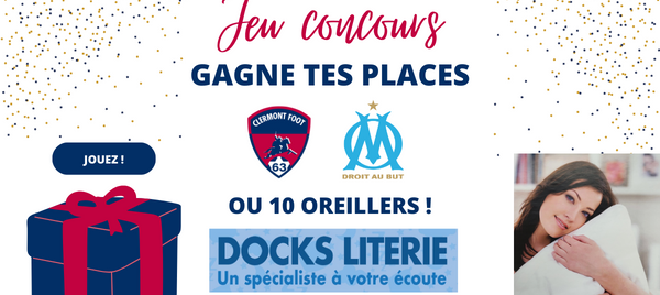 Jeu et concours Jeu Sportif DOCKS DE LA LITERIE à Issoire (63) - Gagne tes places pour Clermont Foot / marseille  ou un oreiller
