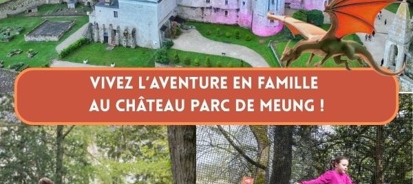 Jeu et concours C'est la rentrée aussi pour les Dragons au Château Parc de Meung-sur-Loire ! | Tentez de remporter votre pass tribu
